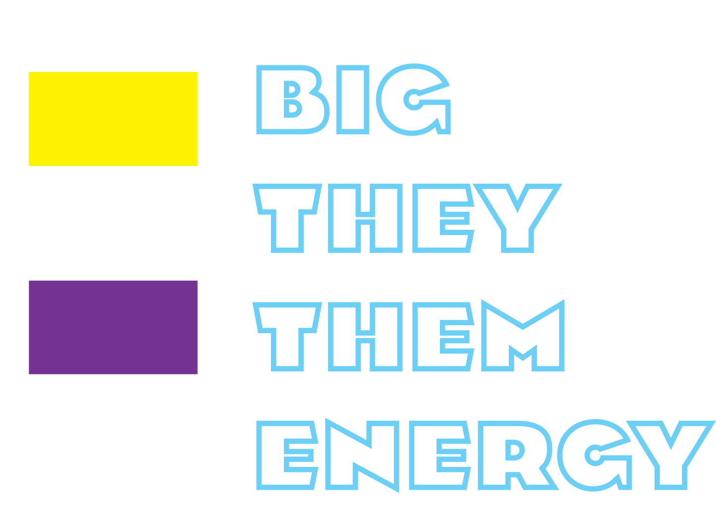 Big They Them Energy