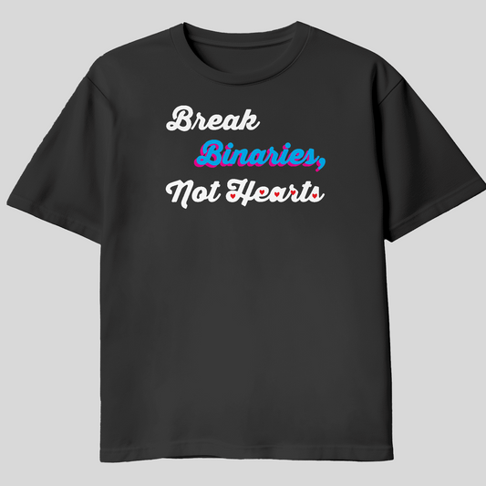 Break Binaries Not Hearts