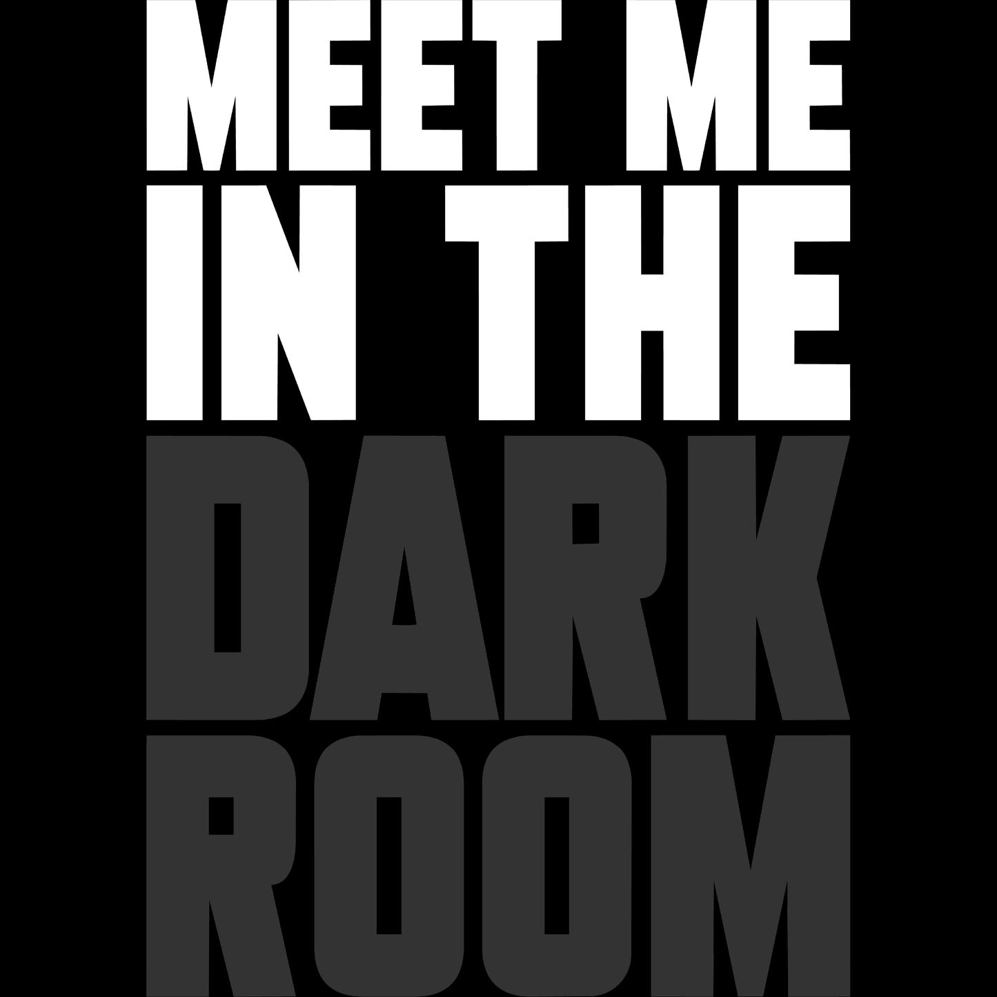 Meet Me in the Dark Room